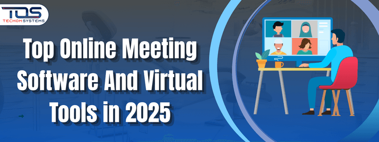 Top Online Meeting Software And Virtual Tools in 2025