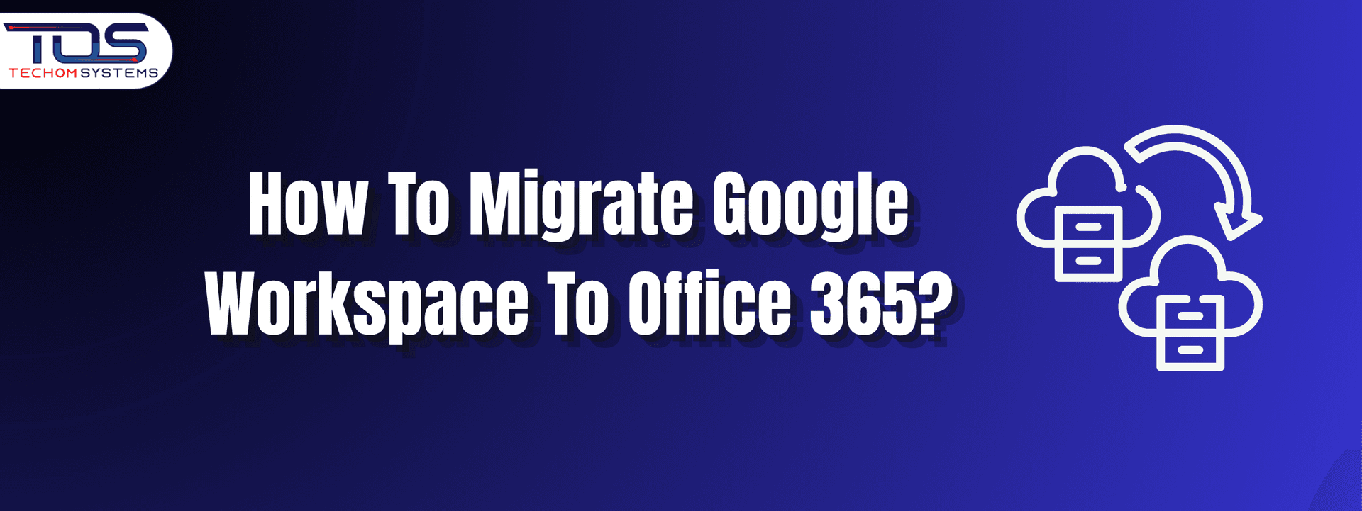 How To Migrate Google Workspace To Office 365?
