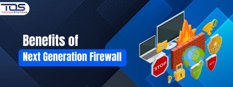 Future Proof Your Business With The Benefits of Next Generation Firewall