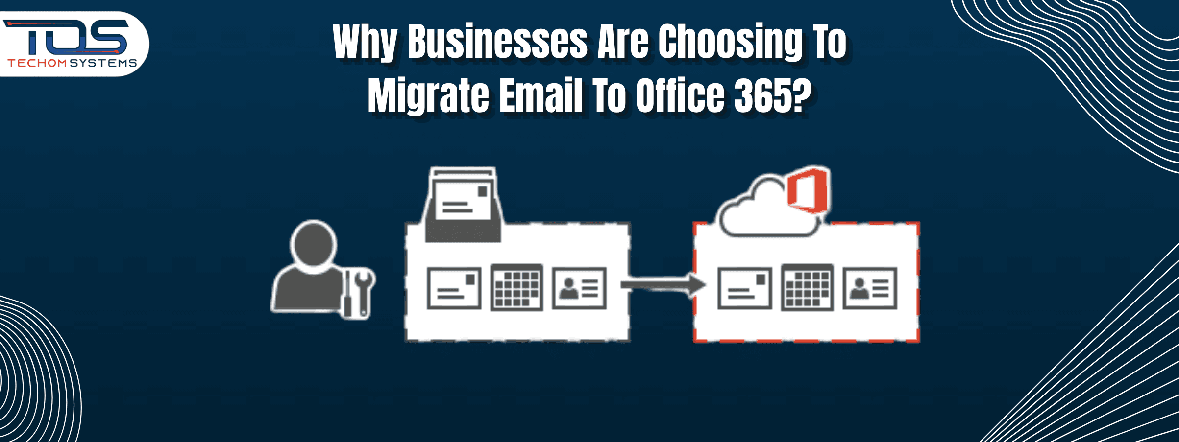 Why Businesses Are Choosing To Migrate Email To Office 365?