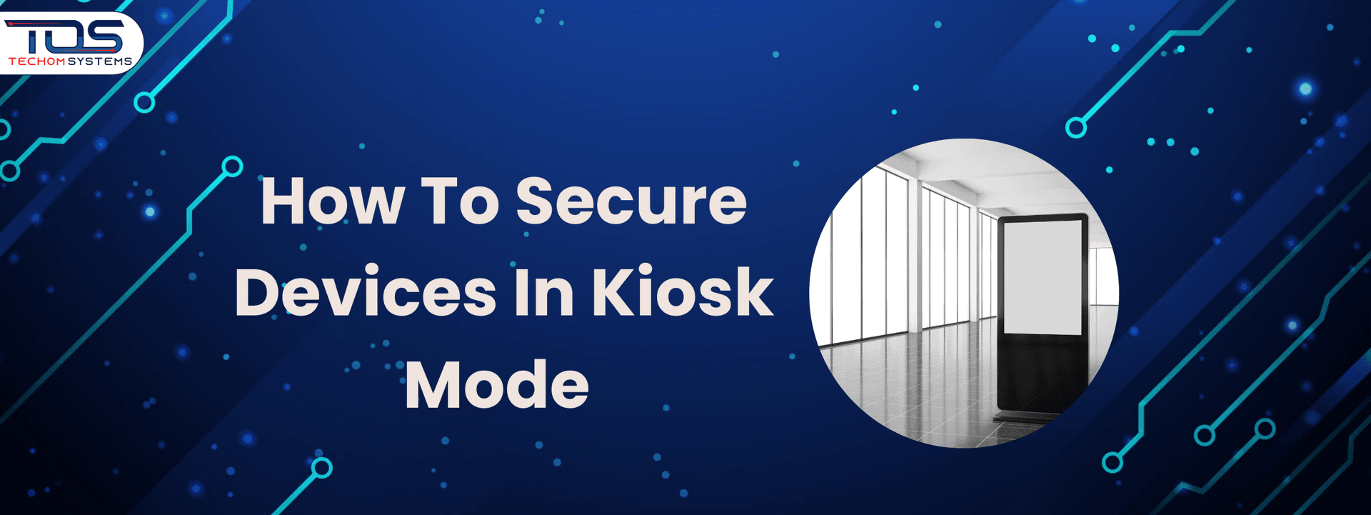 How To Secure Devices In Kiosk Mode Safely