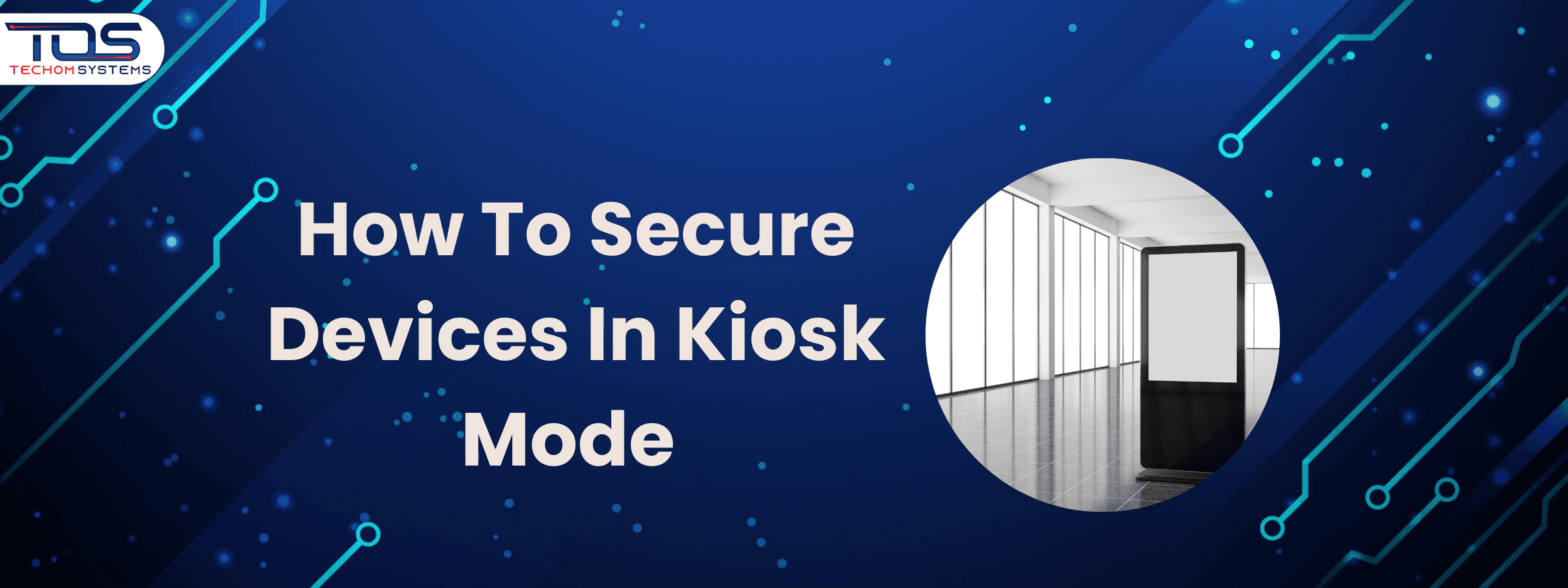 How To Secure Devices In Kiosk Mode Safely