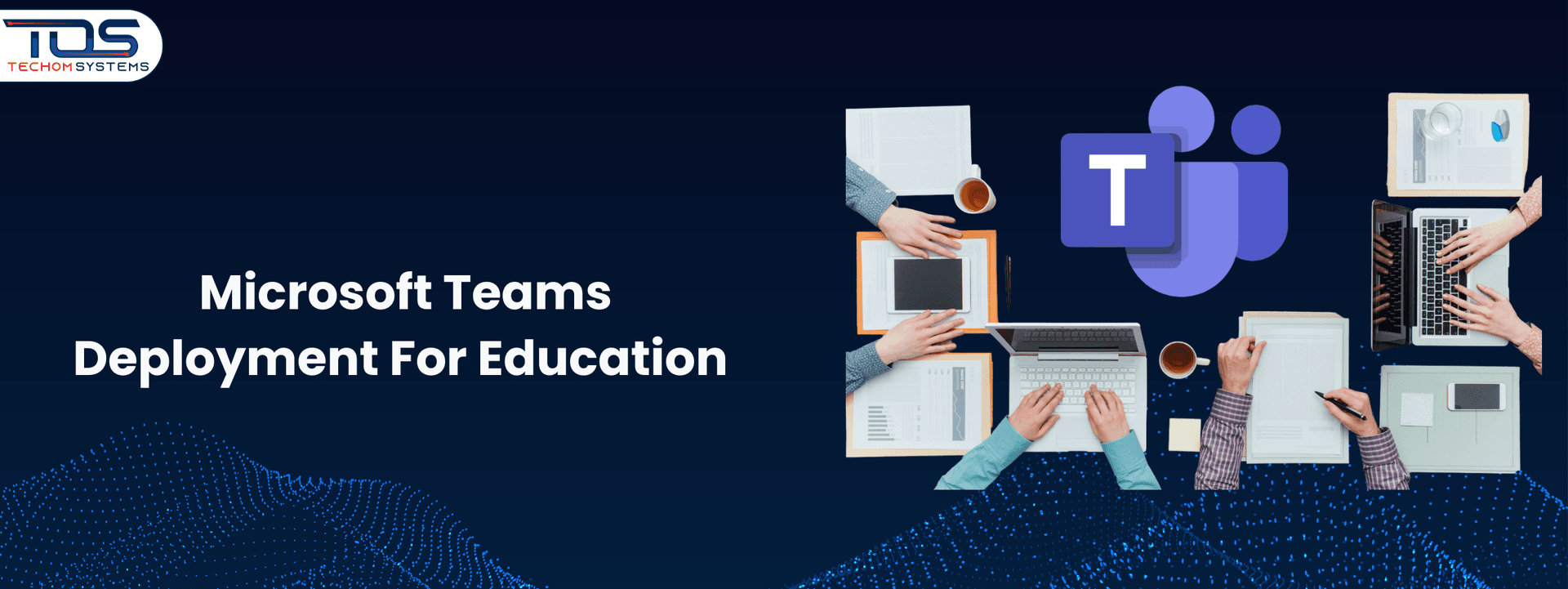 How Microsoft Teams Deployment For Education Transforms Learning