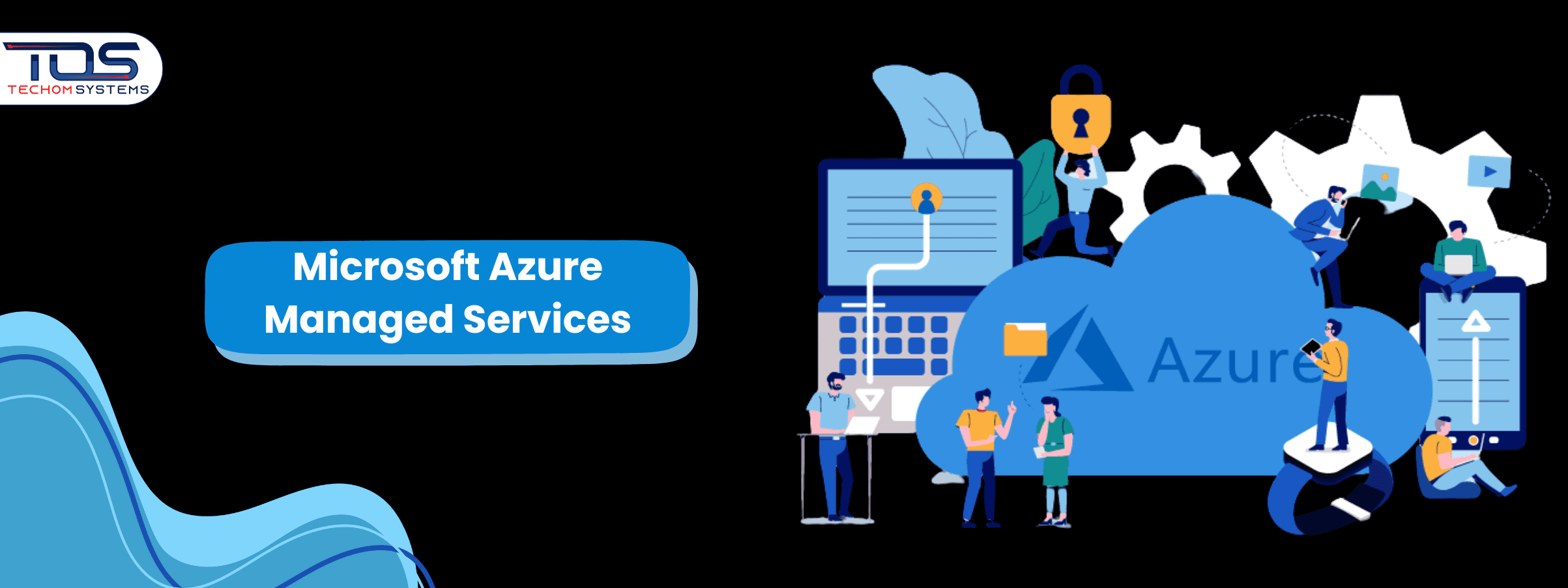 How Microsoft Azure Managed Services Transform Cloud Efficiency and Security