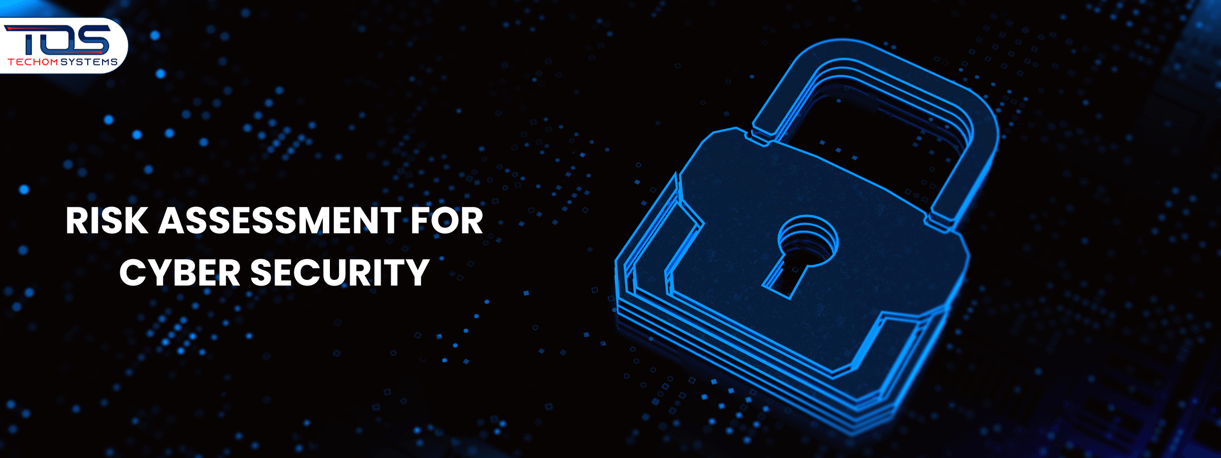 Complete Guide To Cyber Security Risk Assessment For Business Protection