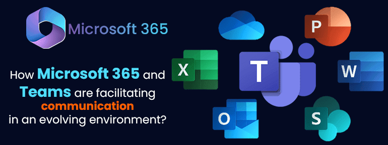 How are Microsoft 365 and Teams transforming collaboration?