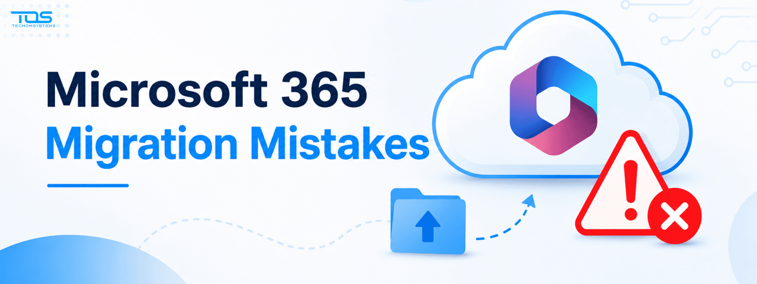 5 Checkpoints to Avoid Microsoft 365 Migration Mistakes